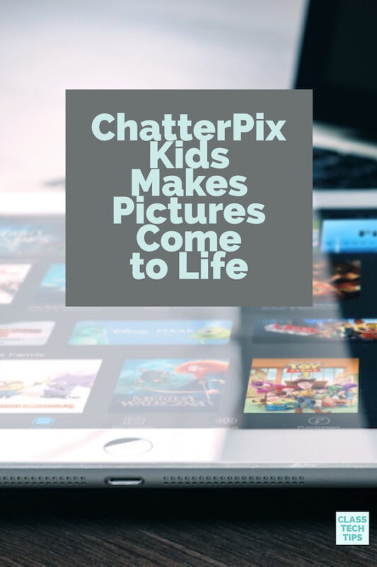 ChatterPix Kids Makes Pictures Come to Life