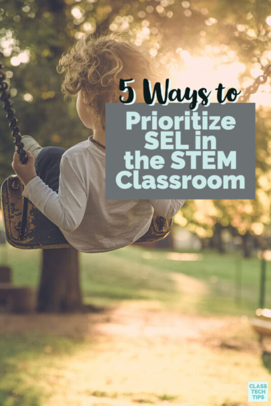 Learn how to prioritize SEL in the STEM classroom