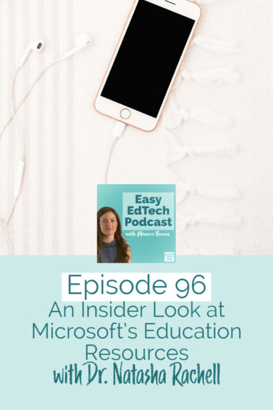 In this episode, you’ll hear from Microsoft Infused Classroom co-author Dr. Natasha Rachell as she shares favorite Microsoft Education tips.
