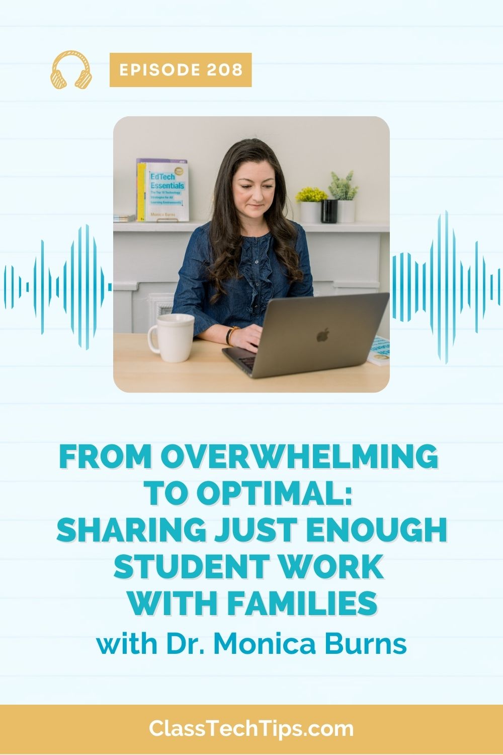 A teacher happily sharing student work samples on a digital tablet, surrounded by smiling parents who are engaging in conversation. The text overlay reads, "Episode 208: From Overwhelming to Optimal - Sharing Just Enough Student Work with Families."