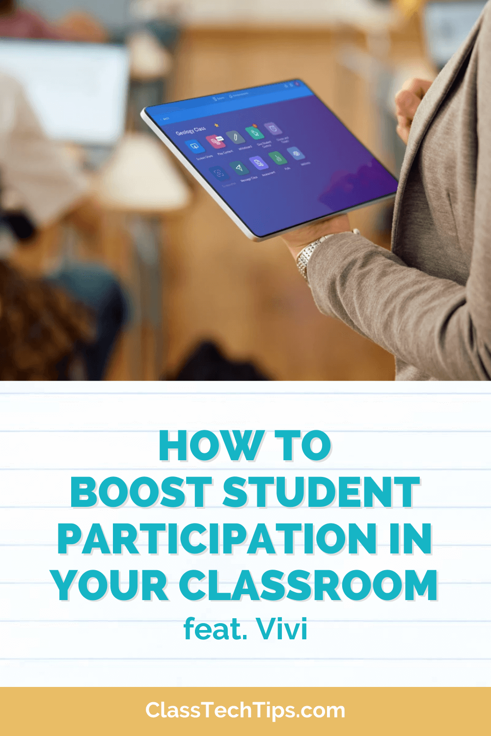 An over-the-shoulder view of a person holding a tablet with a screen showing various educational apps. The headline above reads "How to Boost Student Participation in Your Classroom feat. Vivi" on a background with a wooden texture.