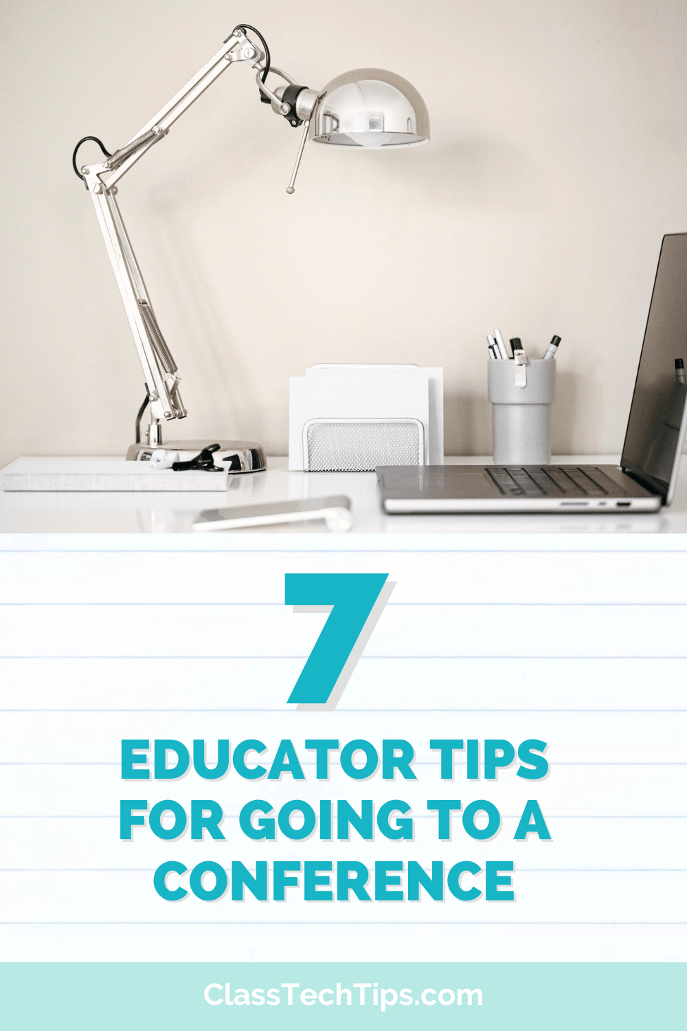 Desk setup with a laptop and office supplies, promoting blog post "7 Educator Tips for Going to a Conference" for teacher conference preparation.