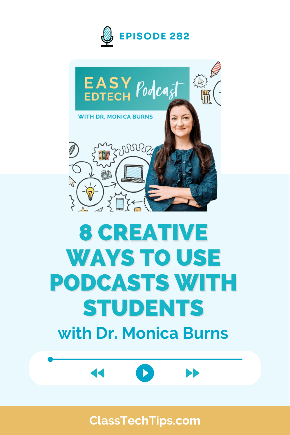 Podcast cover for Easy EdTech Podcast Episode 282 with Dr. Monica Burns, highlighting innovative strategies to engage students using podcasts in the classroom.