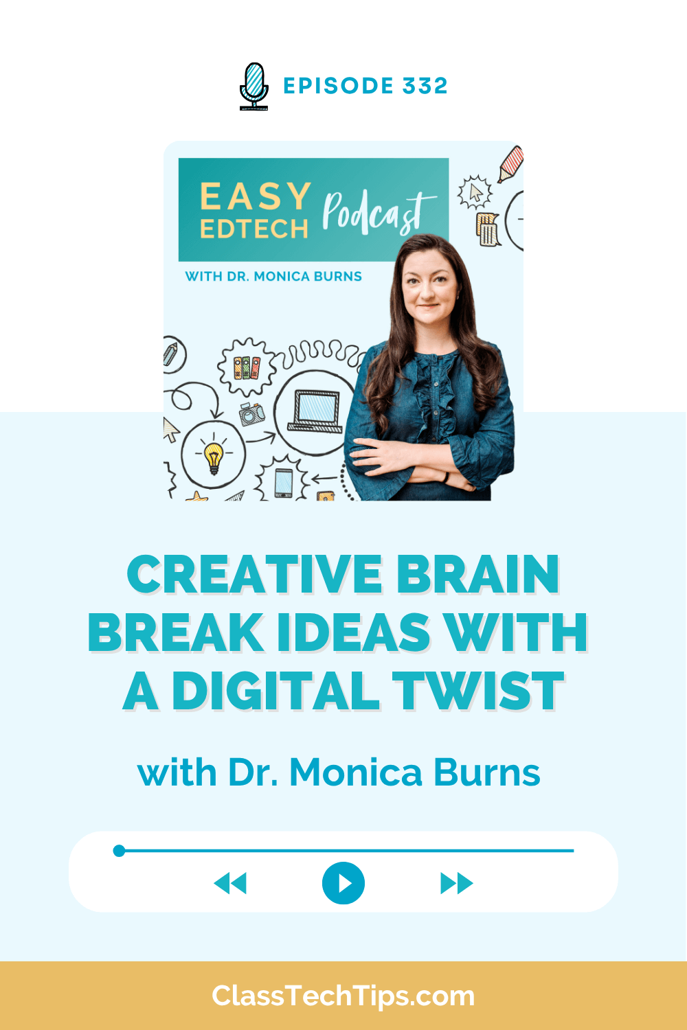 Image promoting Easy EdTech Podcast Episode 332 with Dr. Monica Burns, highlighting creative and digital brain break ideas for boosting student focus.